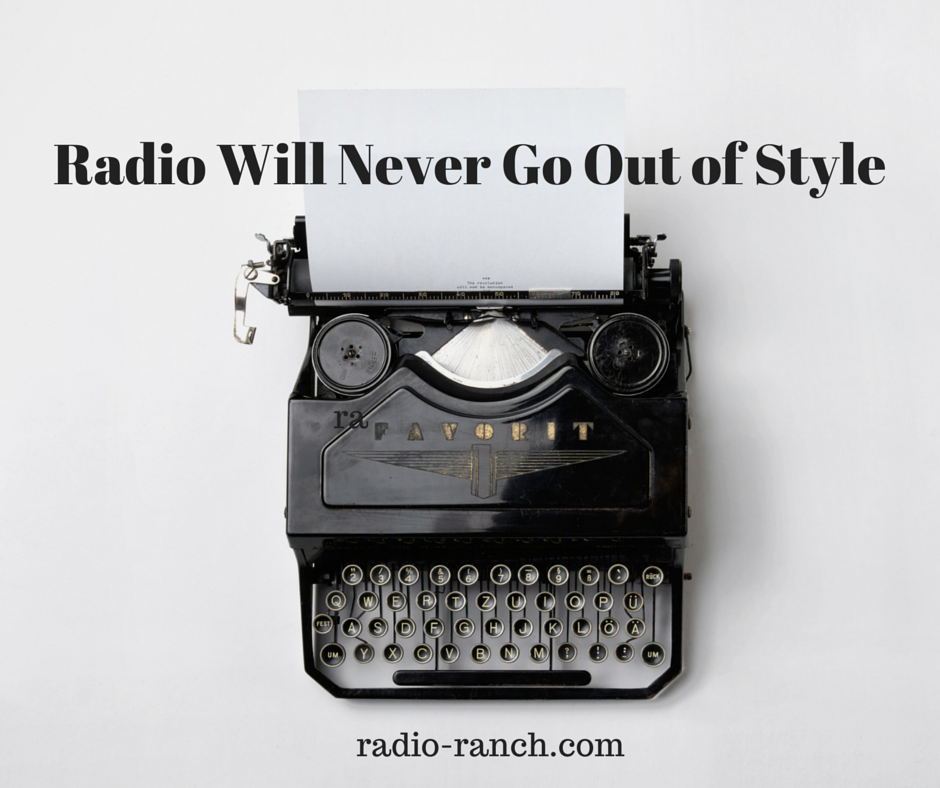 Radio Will Never Go Out of Style